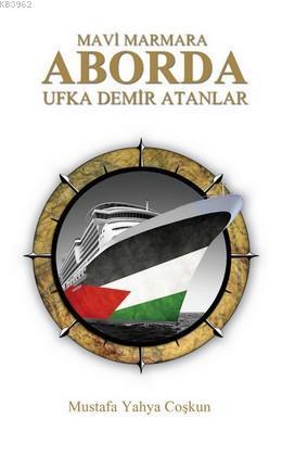 Mavi Marmara Aborda; Ufka Demir Atanlar