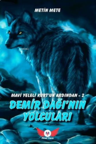 Mavi Yeleli Kurt'Un Ardından 2 - Demir Dağının Yolcuları