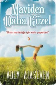 Maviden Daha Güzel; Onun Mutluluğu İçin Neler Yapardın?