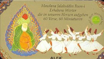 Mawlana Jalaluddin Rum-i; Empyreal Words That Dawn Onto The Morning Of The Inclınation