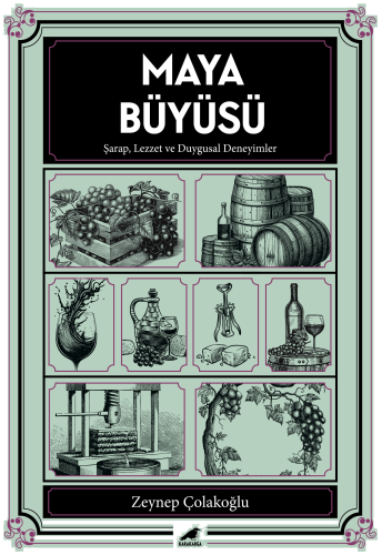 Maya Büyüsü;Şarap Lezzet ve Duygusal Deneyimler
