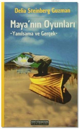 Maya'nın Oyunları; Yanılsama ve Gerçek