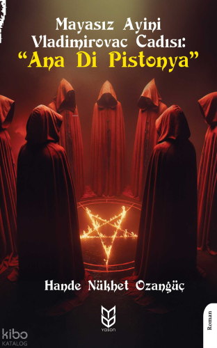 Mayasız Ayini Vladimirovac Cadısı:''Ana Di Pistonya''