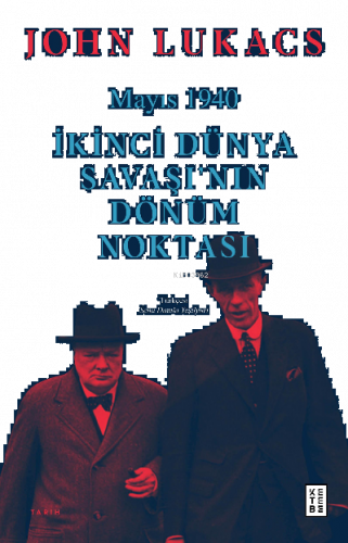 Mayıs 1940;İkinci Dünya Savaşı’nın Dönüm Noktası