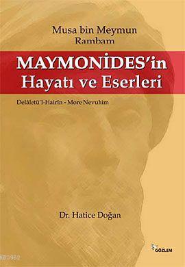 Maymonides'in Hayatı ve Eserleri; Musa Bin Meymun Rambam