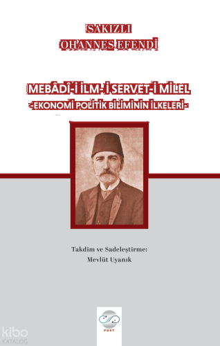 Mebâdî-i İlm-i Servet-i Milel  - Ekonomi Politik Biliminin İlkeleri