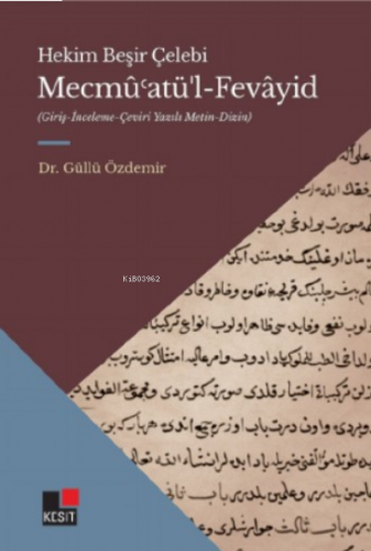 Mecmü’atü’l-Fevayid; (Giriş-İnceleme-Çeviri Yazılı Metin- Dizin)