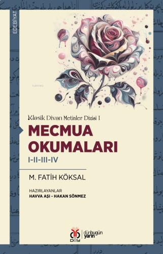 Mecmua Okumaları I-II-III-IV;Klasik Divan Metinler Dizisi I