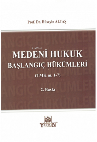 Medeni Hukuk Başlangıç Hükümleri (TMK m. 1-7)
