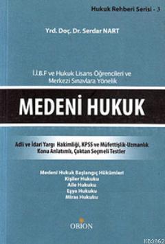 Medeni Hukuk; İ.İ.B.F ve Hukuk Lisans Öğrencileri ve Merkezi Sınavlara Yönelik