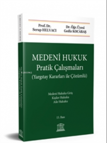 Medeni Hukuk Pratik Çalışmaları (Yargıtay Kararları ile Çözümlü)