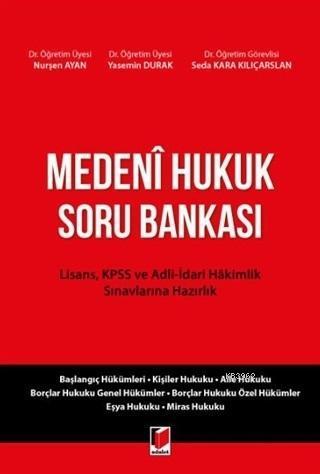 Medeni Hukuk Soru Bankası Lisans, KPSS ve Adli-İdari Hakimlik Sınavlarına Hazırlık