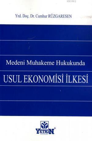 Medeni Muhakeme Hukukunda Usul Ekonomisi İlkesi
