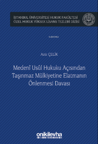 Medeni Usul Hukuku Açısından Taşınmaz Mülkiyetine Elatmanın Önlenmesi Davası