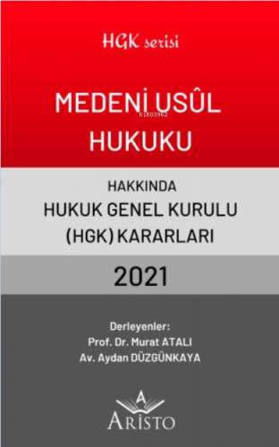 Medeni Usul Hukuku Hakkında Hukuk Genel Kurulu Kararları 2021