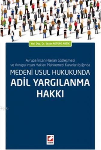 Medeni Usul Hukukunda Adil Yargılanma Hakkı