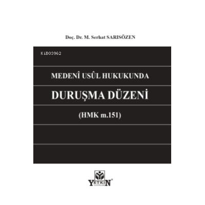 Medeni Usul Hukukunda Duruşma Düzeni (Hmk m. 151)