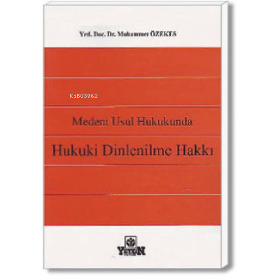 Medeni Usul Hukukunda Hukuki Dinlenilme Hakkı