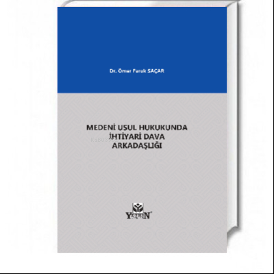 Medeni Usul Hukukunda İhtiyari Dava Arkadaşlığı
