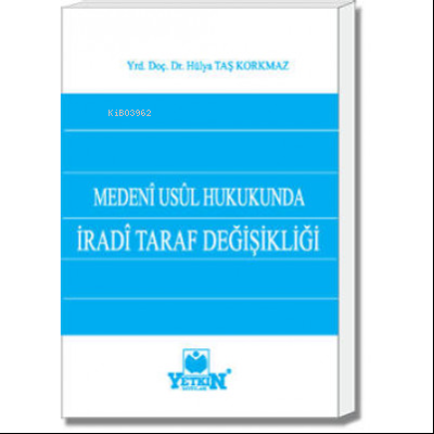 Medenî Usûl Hukukunda İradî Taraf Değişikliği