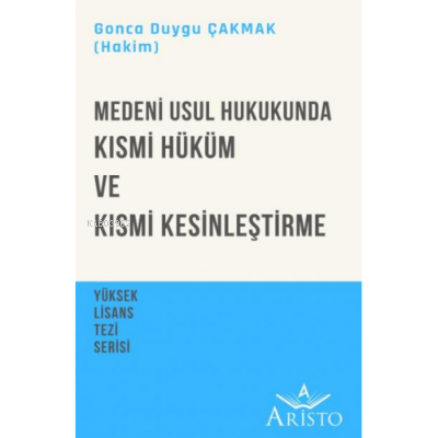 Medeni Usul Hukukunda Kısmi Hüküm ve Kısmi Kesinleştirme