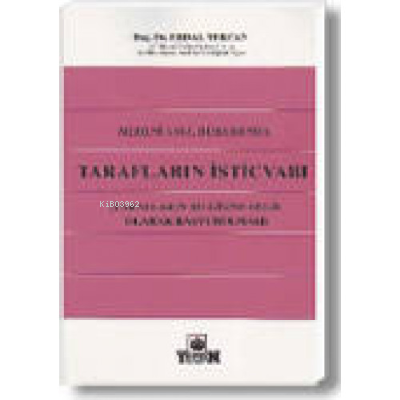 Medenî Usul Hukukunda Tarafların İsticvabı (Tarafların Bilgisine Delil Olarak Başvurulması)
