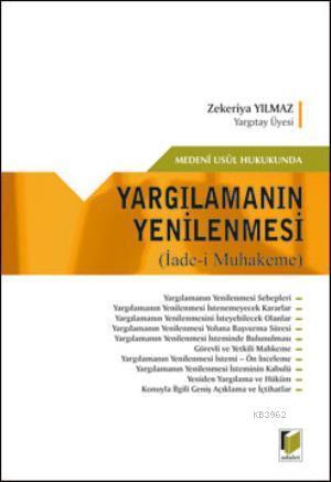 Medeni Usûl Hukukunda Yargılamanın Yenilenmesi; İade-i Muhakeme