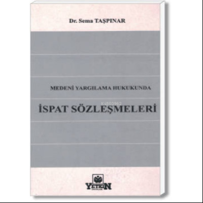 Medeni Yargılama Hukukunda İspat Sözleşmeleri