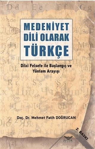 Medeniyet Dili Olarak Türkçe; Dilci Felsefe ile Başlangıç ve Yöntem Arayışı