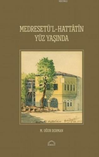 Medreset'ül-Hattâtîn  Yüz Yaşında