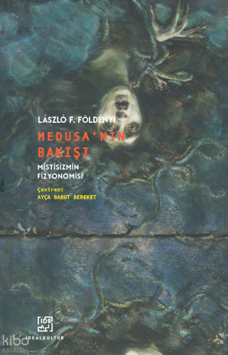 Medusa’nın Bakışı;Mistisizmin Fizyonomisi
