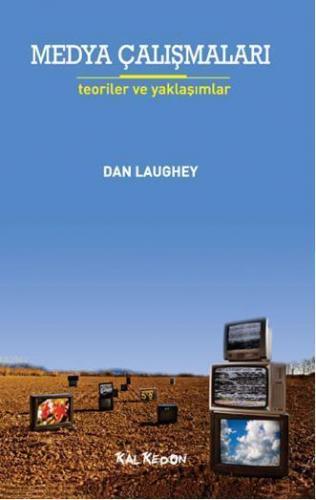 Medya Çalışmaları; Teoriler ve Yaklaşımlar