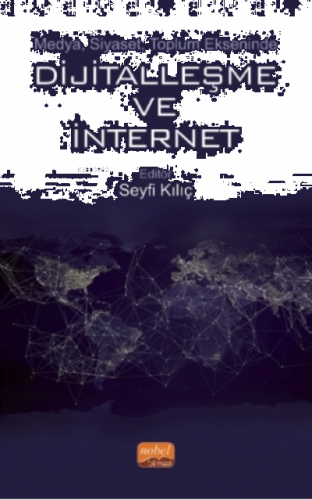 Medya, Siyaset, Toplum Ekseninde Dijitalleşme Ve İnternet
