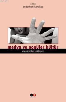 Medya ve Popüler Kültür; Eleştirel Bir Yaklaşım