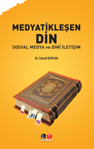 Medyatikleşen Din - Sosyal Medya ve Dinî İletişim