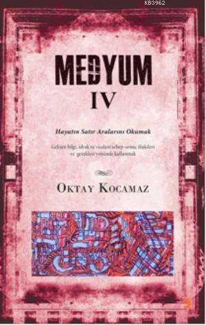 Medyum 4; Hayatın Satır Aralarını Okumak