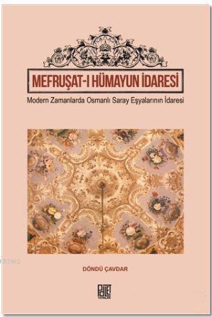 Mefruşat-ı Hümayun İdaresi; Modern Zamanlarda Osmanlı Saray Eşyalarının İdaresi