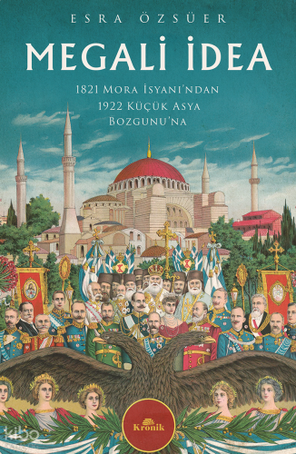 Megali İdea;1821 Mora İsyanı'ndan 1922 Küçük Asya Bozgunu'na