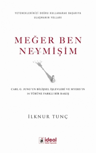 Meğer Ben Neymişim ;Carl G. Jung'un Bilişsel İşlevleri ve Myers'in 16 Türüne Farklı Bir Bakış