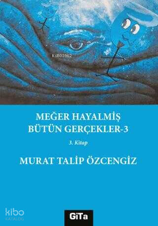 Meğer Hayalmiş Bütün Gerçekler - 3