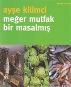 Meğer Mutfak Bir Masalmış