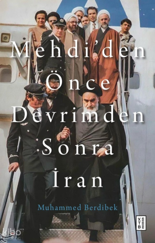 Mehdi’den Önce Devrimden Sonra İran