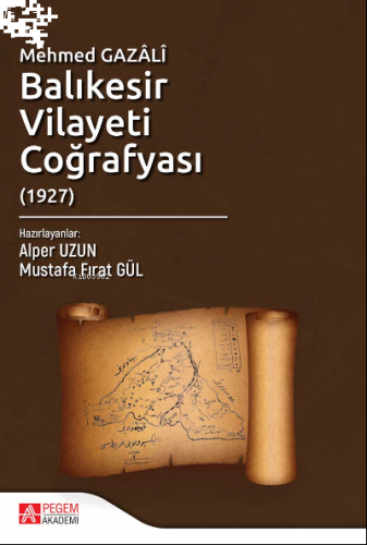 Mehmed Gazâlî Balıkesir Vilayeti Coğrafyası (1927)