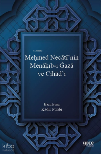 Meḥmed Necātī’nin Menāḳıb-ı Ġazā ve Cihād’ı