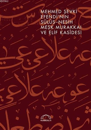 Mehmed Şevki Efendi'nin Sülüs-Nesih Meşk Murakkaı ve Elif Kasîdesi
