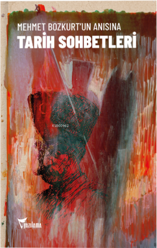 Mehmet Bozkurt 'un Anısına Tarih Sohbetleri