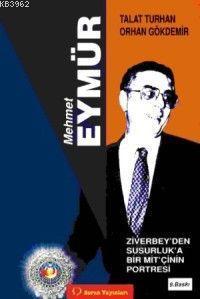 Mehmet Eymür; Ziverbey'den Susurluk'a Bir Mit'çinin Portresi