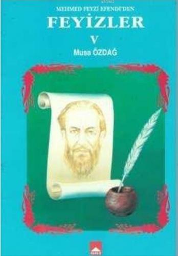Mehmet Feyzi Efendi'den Feyizler V