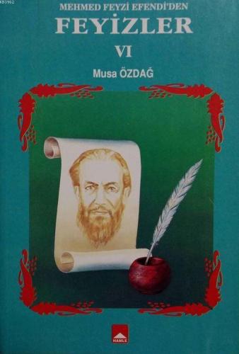 Mehmet Feyzi Efendi'den Feyizler VI
