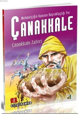 Mehmetçiğin Kanının Bayraklaştığı Yer Çanakkale - 8; Çanakkale Zaferi